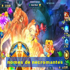 nomes de necromantes